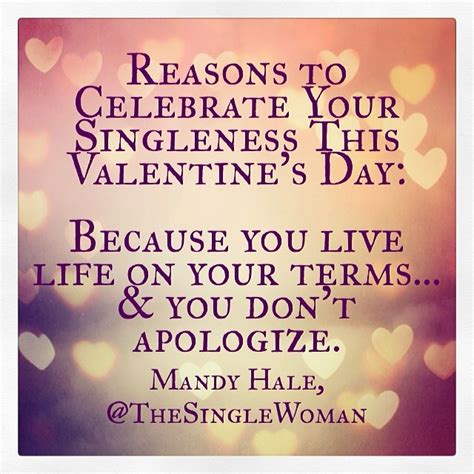 Too many girls rush into relationships because of the fear of being single, then start making compromises. 14 Reasons to Celebrate Your Singleness This Valentine's ...