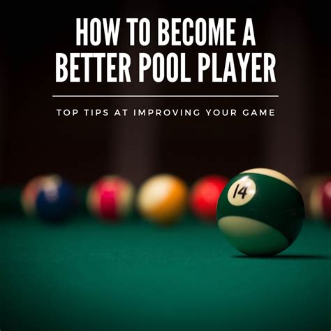 top tips for becoming a better pool player hobbylark