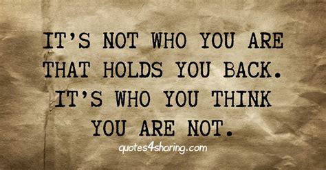 Its Not Who You Are That Holds You Back Its Who You Think You Are