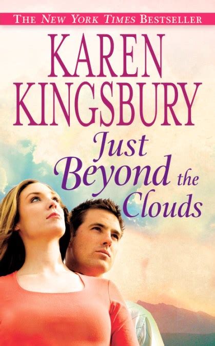 Just Beyond The Clouds By Karen Kingsbury Hachette Book Group