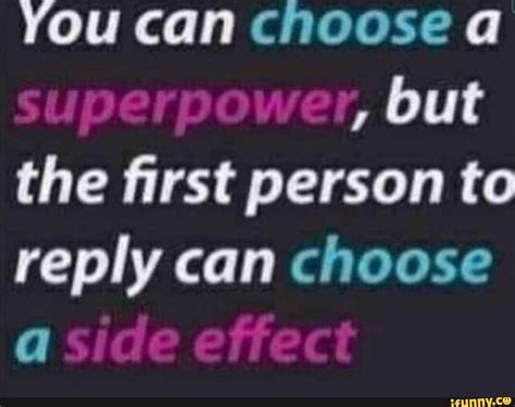 You Can Choose A Superpower But The First Person To Reply Can Choose A Side Effect Ifunny