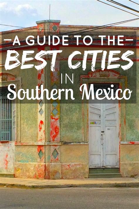 A Guide To The Best Cities In Southern Mexico — Sweet Distance