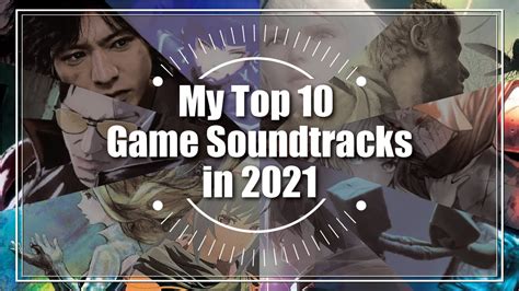 My Top 10 Game Soundtracks In 2021 Youtube