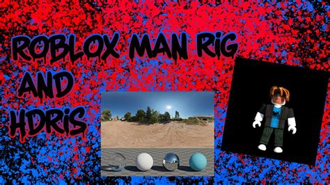 Gfx Tutorial Roblox Man Rig And Hdris Youtube