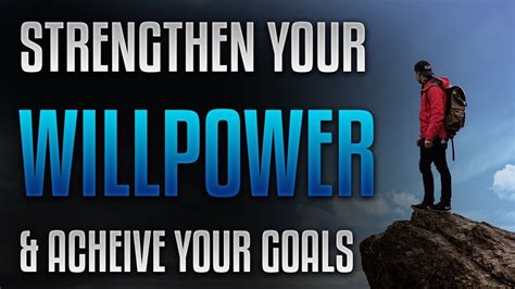 12 Steps To Strengthen Willpower And How To Achieve Your Goals Youtube