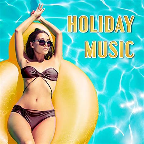 Holiday Music Chillout 2017 Summertime Good Vibes Pool Party Relax By The Pool By Summer