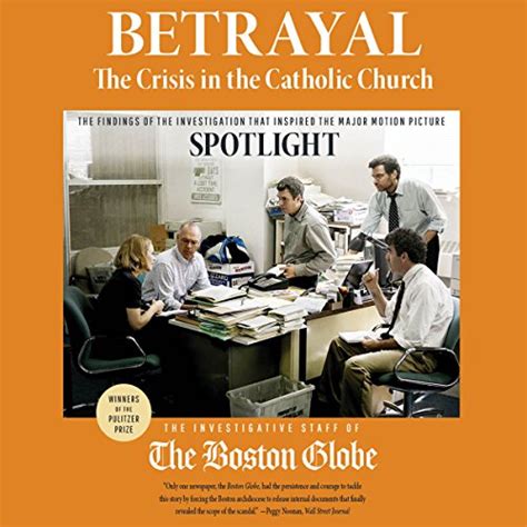Betrayal The Crisis In The Catholic Church By The Investigative Staff