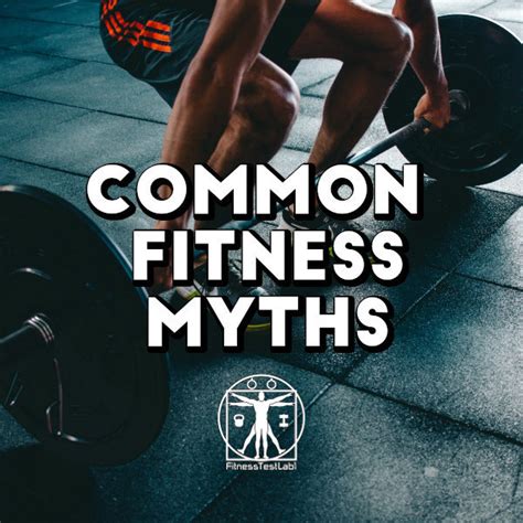 Common Fitness Myths Fitness Test Lab