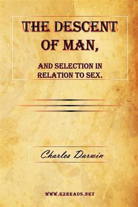 The Descent Of Man And Selection In Relation To Sex Professor Charles Darwin
