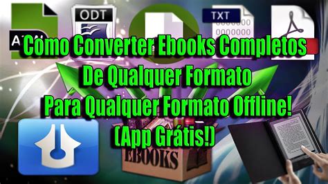 Como Converter Ebooks Completos De Qualquer Formato Para Qualquer 34125