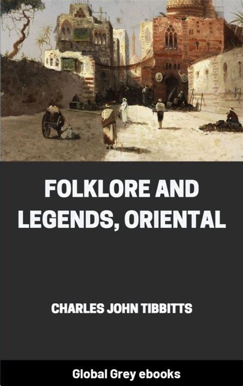 Folklore And Legends Oriental By Charles John Tibbitts Free Ebook
