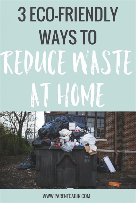 3 Easy And Eco Friendly Ways To Reduce Waste At Home Parent Cabinparent