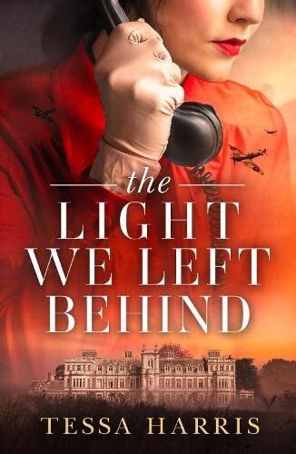 Book Review The Light We Left Behind By Tessa Harris Jeras