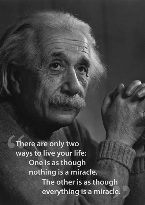 There Are Only Two Ways To Live Your Life Albert Einstein
