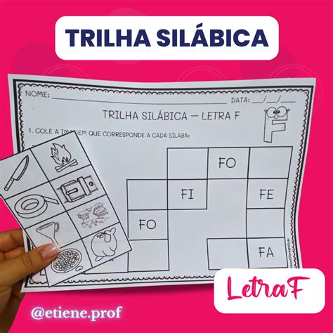 TRILHA SILÁBICA F Professora Etiene Ideias pedagógicas