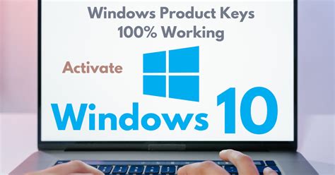 Windows 10 Product Keys 100 Working Activate Windows 10