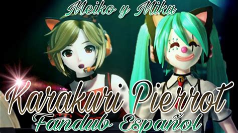 Miku Hatsune Karakuri Pierrot Fandub Españolmeiko Youtube