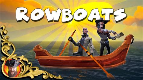 Sea Of Thieves Rowboats Everything You Need To Know About How They