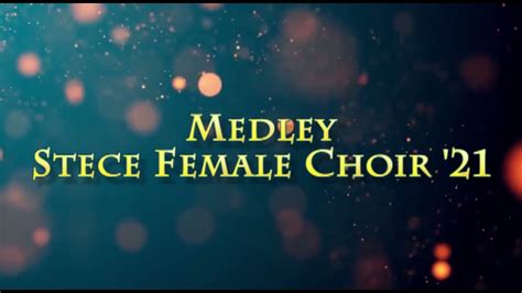 Medley Sfc21 Virtual Choir Stece Female Choir 21 Youtube