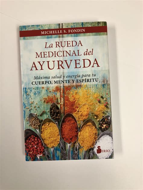 La Rueda Medicinal Del Ayurveda Máxima Salud Y Energía Para Tu Cuerpo