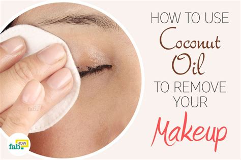 How To Use Coconut Oil As Makeup Remover Fab How
