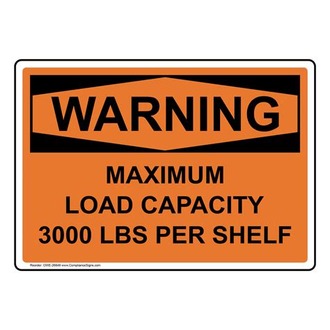 Osha Warning Maximum Load Capacity 3000 Lbs Per Shelf Sign Owe 26849