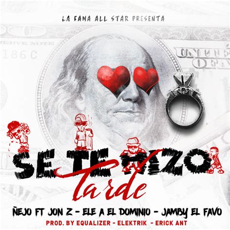 Se Te Hizo Tarde Single By Ñejo Spotify