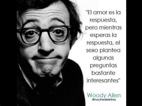 Las Mejores Frases De Woody Allen Sobre El Amor Y El Sexo