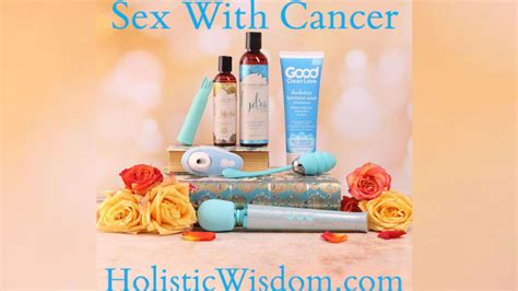 holistic wisdom compiles sex with cancer guide