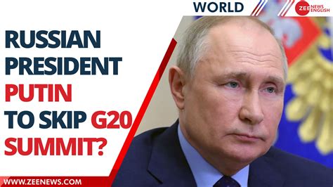 Russian President Vladimir Putin Not To Attend G20 Summit In Bali Zee