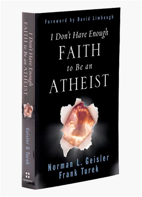 I Dont Have Enough Faith To Be An Atheist Don T Have Enough Faith