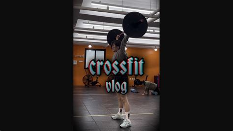 크로스핏 5개월의 기록 Crossfit Vlog Youtube