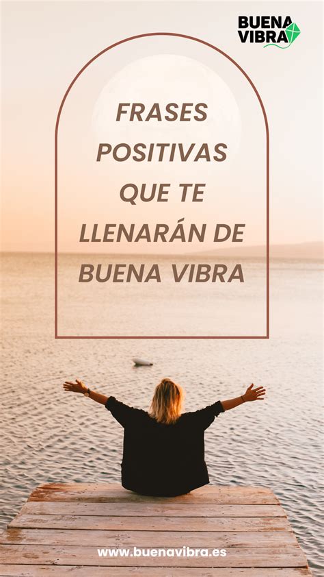 Frases Positivas Que Te Llenar N De Buena Vibra Frases Positivas