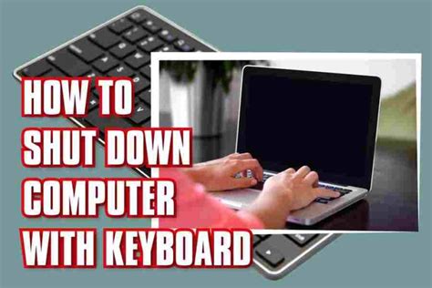 how to shut down computer with keyboard a comprehensive guide