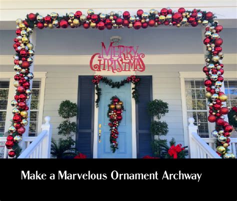 Make This Ornament Archway Celebrate And Decorate
