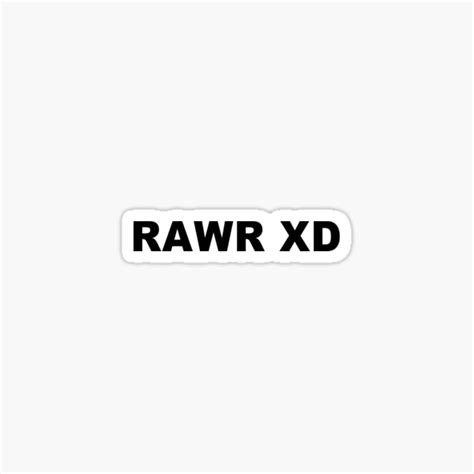 Rawr Xd Sticker For Sale By Boberttrelfa Redbubble