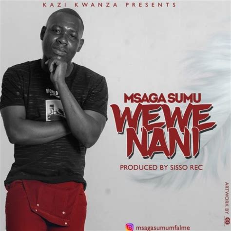 New Audio Msaga Sumu Wewe Nani Download Sowetocb
