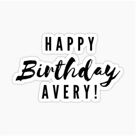 Happy Birthday Avery Sticker By Creativetext Redbubble