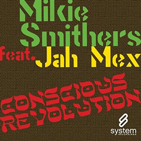 Conscious Revolution By Mikie Smithers Feat Jah Mex On Amazon Music