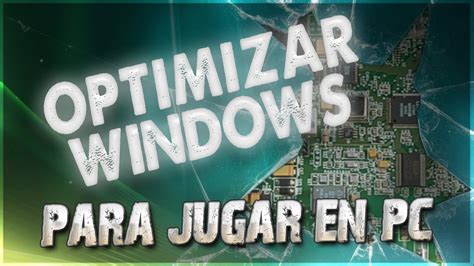 Como Optimizar Windows 7 8 Y 10 Para Juegos 🎮 Pc Gama Media Youtube