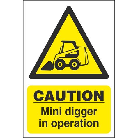 Caution Mini Digger In Operation Hazard Construction Safety Signs