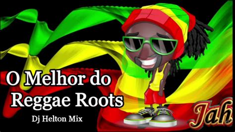 o melhor do reggae roots the best of reggae greatest hits reggae 《 reggae recordações