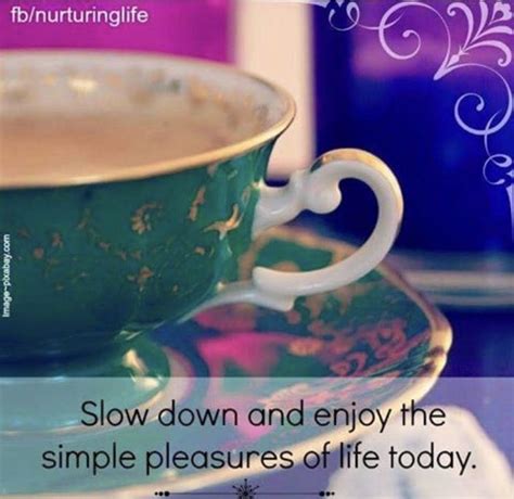 Brand New Day Slow Down Save Life Simple Pleasures Bravery Coffee