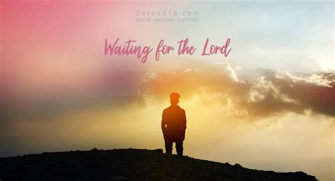 Waiting For The Lord Zeteo 316