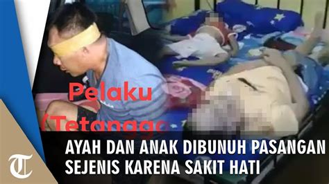 Ayah Dan Anak Di Lampung Ditemukan Tewas Di Rumah Dibunuh Pasangan