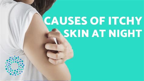 Why Does My Body Itch At Night Causes And Solutions Of Itchy Skin