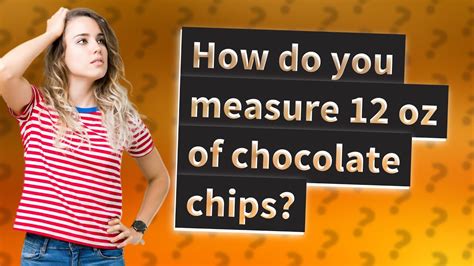 How Do You Measure 12 Oz Of Chocolate Chips Youtube