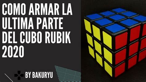Como Armar La Ultima Parte Del Cubo Rubiks 2021 Youtube