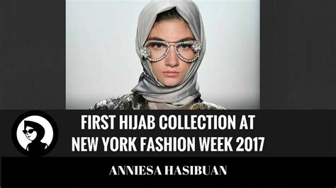 first hijab collection at new york fashion week anniesa hasibuan youtube
