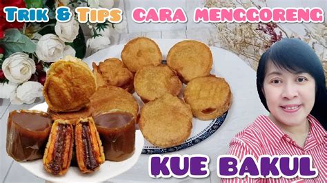 Resep Trik Dan Tips Cara Menggoreng Kue Bakul Kue Keranjang Ti Kue